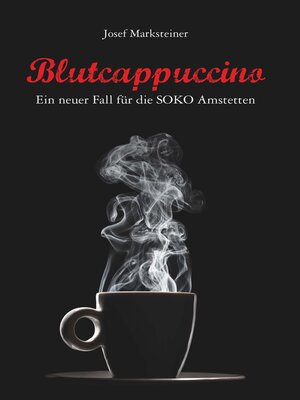 cover image of Blutcappuccino--Ein neuer Fall für die SOKO Amstetten